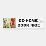 GO HOME, COOK RICE BUMPER STICKER