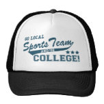 Go Local Sports Team and or College Trucker Hat