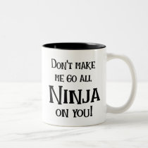Go Ninja on You mugs