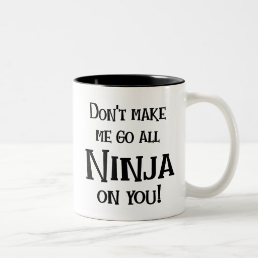 Go Ninja on You Mugs