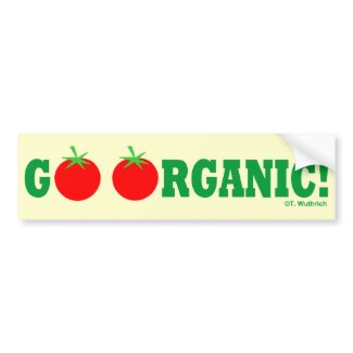 GO ORGANIC! Organic Gardening Bumper Sticker bumpersticker