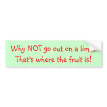 Go out on a limb? bumper stickers by Oceana Go out on a limb? bumper stickers
