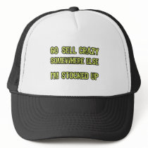 Go sell crazy somewhere else hats