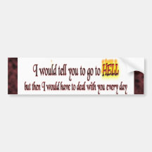 Go To Hell Bumper Stickers