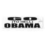 Go (to Hell) Obama Bumper Sticker