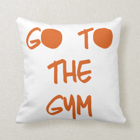 Go to the Gym Throw Pillows