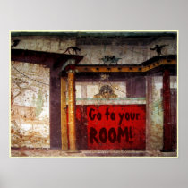 Go to Your Room ~ Print / Poster