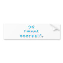Go Tweet Yourself (by Deleriyes) Bumper Sticker