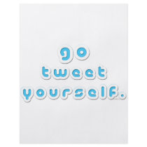 Go Tweet Yourself (by Deleriyes) Flyers