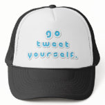 Go Tweet Yourself (by Deleriyes) hats