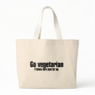 jumbotote - Go vegetarian  It leaves more meat for me is the perfect shirt for the meatatarian.: Sizes  Available colors: natural