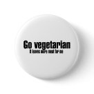 round_button - Go vegetarian  It leaves more meat for me is the perfect shirt for the meatatarian.: Sizes 