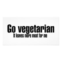 Go Vegetarian More Meat For Me Photo Card Template