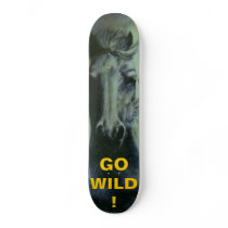 GO WILD! WILD HORSE SKATEBOARD!