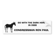 GO WITH THE DARK HORSE IN 2008 , CONG... bumper stickers