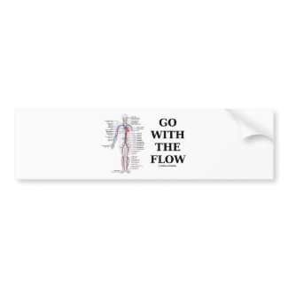 Go With The Flow (Circulatory System Attitude) bumpersticker