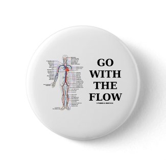 Go With The Flow (Circulatory System Attitude) button