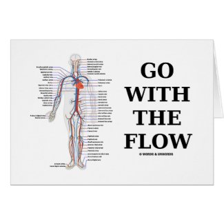 Go With The Flow (Circulatory System Attitude) card
