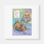Go With The Flow Magnet