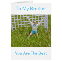 Goal Keeper To My Brother You Are The Best Card