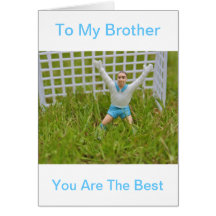 Goal Keeper To My Brother You Are The Best Card