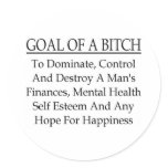 GOAL OF A BITCH STICKER