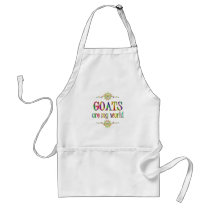 GOATS are my world Apron