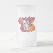 Gobble Gobble B*tches Mug mugs