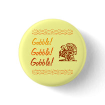 Gobble! Gobble! Gobble! Pinback Button