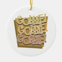 Gobble Gobble Gobble Christmas Ornament