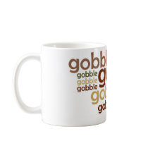 Gobble Gobble Gobble mugs