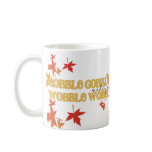 "Gobble Gobble Makes You Wobble Wobble" Turkey Day mugs