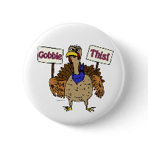 Gobble This Talking Turkey Pinback Button