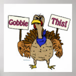 Gobble This - Talking Turkey posters