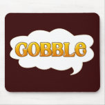 "Gobble" Thought Bubble for Thanksgiving mousepads