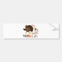 Gobble til you wobble! bumper stickers