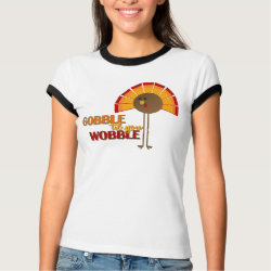 Gobble 'til you Wobble shirt
