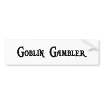 Goblin Gambler Bumper Sticker