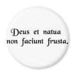 God and nature do not work together in vain. fridge magnets