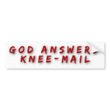 god_answers_knee_mail_funny_religious_bumper_sticker ...