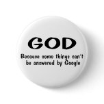 God Because Somethings Cant Be Answered By Google Pin