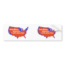 God Bless America, I will miss Her - 2012 Election Bumper Sticker