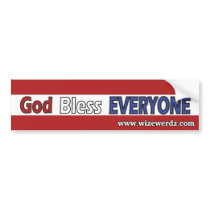 God Bless Everyone bumper stickers by wizewerdz God Bless Everyone bumper stickers