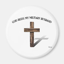 GOD BLESS MY MILITARY HUSBAND with rugged cross Magnets