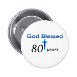 God Blessed 80 years birthday gift Pinback Buttons