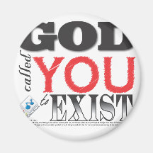 GOD called you to exist Magnets