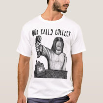 God Calls Collect t-shirts