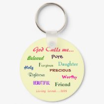 God Calls me..., Beloved  , Holy, ... - Customized keychains