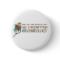 God Created Archaeology Pins