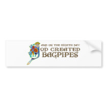 God Created Bagpipes Bumper Stickers